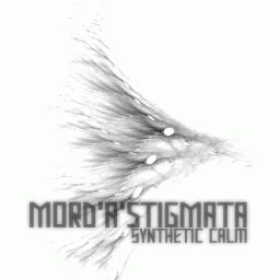 Mord'A'Stigmata : Synthetic Calm